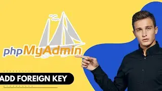 How to Add Foreign Key in PhpMyAdmin (2024)