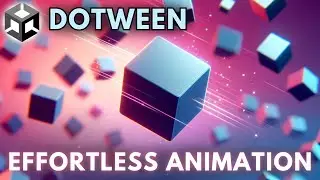 Animate With Ease Using DOTween || Unity Tutorial