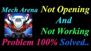 How to Fix Mech Arena App  Not Opening  / Loading / Not Working Problem in Android Phone