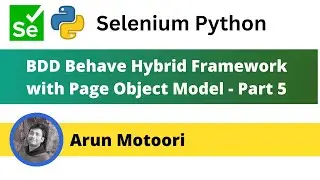 5. Behave BDD Selenium Python Hybrid Framework with Page Object Model (Part  5)