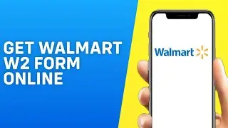 How to Get Walmart W2 Form Online