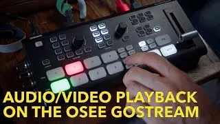 Audio/Video Playback On The Osee GoStream Duet