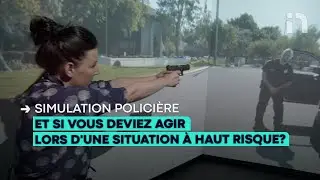 Simulation policière: et si vous deviez agir lors d'une situation à haut risque?