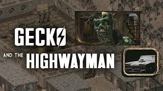 The Story of Fallout 2 Part 7: Gecko & The Highwayman