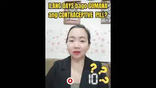 ILANG DAYS BAGO GUMANA ANG CONTRACEPTIVE PILL I  ATE NURSE