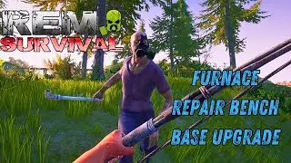 Furnace, Repair Bench, and Base Upgrades. | REM Survival (Remnants) Gameplay EP09 2023