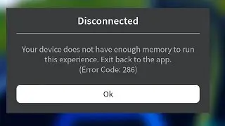 Fix Roblox your device does not have enough memory run experience | how to fix Roblox error code 286