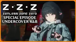 Full Special Episode: Undercover R&B Story - Zenless Zone Zero 1.1