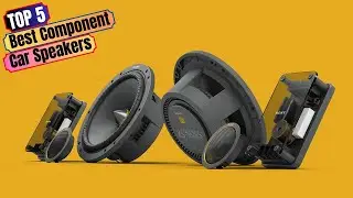 Best Component Car Speakers of 2024: Top 5 Component Speaker for Car!