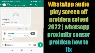 WhatsApp audio play screen off problem solved 2022 | whatsapp proximity sensor problem how to fix