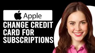 How To Change Credit Card For Apple Subscriptions(How To Switch Credit Card For Apple Subscriptions)