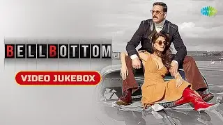 Bell Bottom - All Songs | Akshay Kumar | Vaani Kapoor | Sakhiyan 2.0 | Marjaawaan | Dhoom Tara