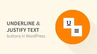 How to Add Underline and Justify Text Buttons in WordPress