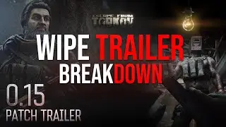 TARKOV WIPE-TRAILER BREAKDOWN! - Patch 0.15.0.0