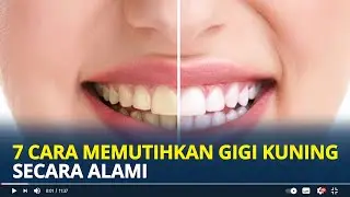 7 Cara Memutihkan Gigi Kuning Secara Alami