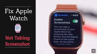 Apple Watch Screenshot Not Working & How to Fix