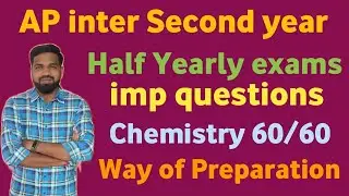 Ap inter second year half yearly exams imp questions chemistry / chemistry half yearly imp questions