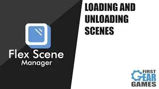 Flex Scene Manager - Loading And Unloading Scenes