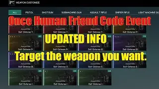 ITS ON AGAIN! Once Human Friend code event.  How to target the exact weapon you want.