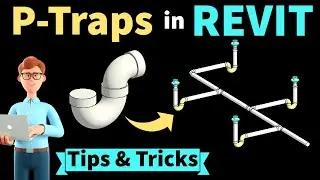 The Best P-Trap Modeling Techniques in Revit MEP