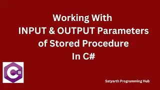 INPUT OUTPUT Parameters of Stored Procedure in C# 🔥🔥