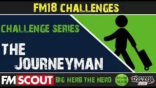 FM18 Challenges | The Journeyman | Football Manager 2018