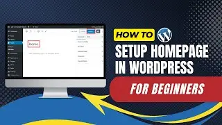 How To Setup Homepage In WordPress For Beginners