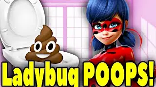 Miraculous Ladybug POOPS in the TOILET! Miraculous Pooping! Miraculous Ladybug And Cat Noir POOPING!