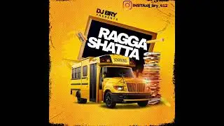 DJ BRY  -  RAGGA SHATTA (2023)