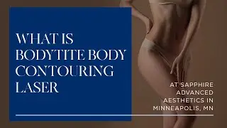 What is Bodytite Body Contouring Laser at Sapphire Advanced Aesthetics in Minneapolis, MN