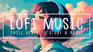 Lofi Music For Studying 📚 Deep Focus Study, Work & Concentration [chill beats to study to]