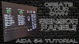 How to Setup your own System Information Panel to display your PC Vitals! AIDA64 Tutorial!