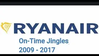 Ryanair On-Time Jingle Evolution | MS HI | Circa 2009 - Modern 2017