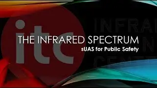 sUAS for Public Safety - The Infrared Spectrum