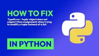 How to fix  TypeError: tuple object does not support item assignment when t... in Python