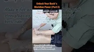 Unlock Your Back's Meridian Power (Part 3)