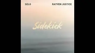 Selo Feat. Rayven Justice - Sidekick