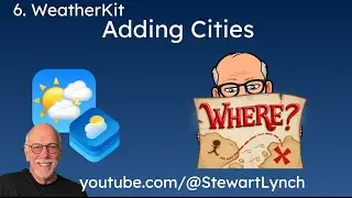 6.  WeatherKit: Adding Cities