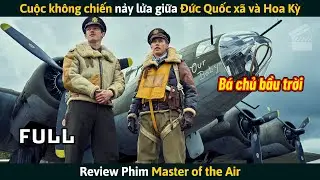 [Review Phim] Cuộc Không Chiến Nảy Lửa Giữa Đức Quốc Xã Và Hoa Kỳ