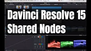 Blackmagic Davinci Resolve 15 Shared Nodes