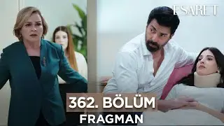 Esaret Dizisi 362. Bölüm Fragmanı (18 Haziran Salı) @esaretdizisi ​