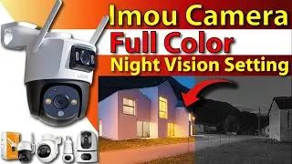 How To Set Full Color Night Vision In Imou Camera