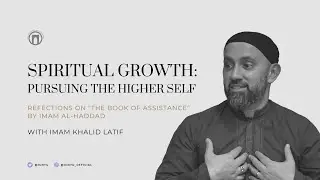 Pursuing the Higher Self | The Book of Assistance |  Imam Khalid Latif | Lesson 21 | 5.8.2023