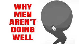 Why Men Aren’t Doing Well in the Modern World – Dr. Jordan Peterson