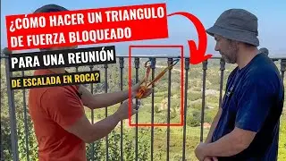 ¿Cómo Hacer un Triángulo de Fuerza Bloqueado Para una Renión de Escalada en Roca?