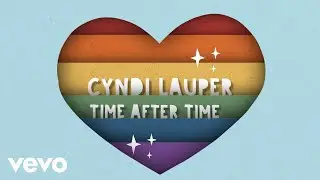 Cyndi Lauper - Time After Time (Official Lyric Video)