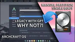 Manual Partition Archcraft OS GPT LEGACY | Single Boot Archcraft OS Install | Linux Manual Partition