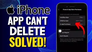 Cant Delete Apps On iPhone? (SOLVED!)