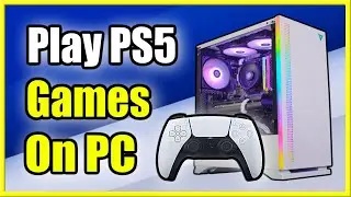 How to Play PS5 Games on PC using Remote Play App (Best Tutorial)