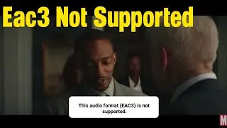 This audio format Eac3 is not supported Mx Player